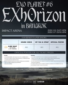 SM True (เอสเอ็ม ทรู) ปูพรมต้อนรับราชาแห่งเค-ป็อป EXO (เอ็กซ์โซ) คืนสู่บัลลังก์ กับมหากาพย์คอนเสิร์ตเต็มรูปแบบครั้งที่ 6 "EXO PLANET #6 - EXhOrizon in BANGKOK" เปิดจองบัตร 3-5 เมษายนนี้